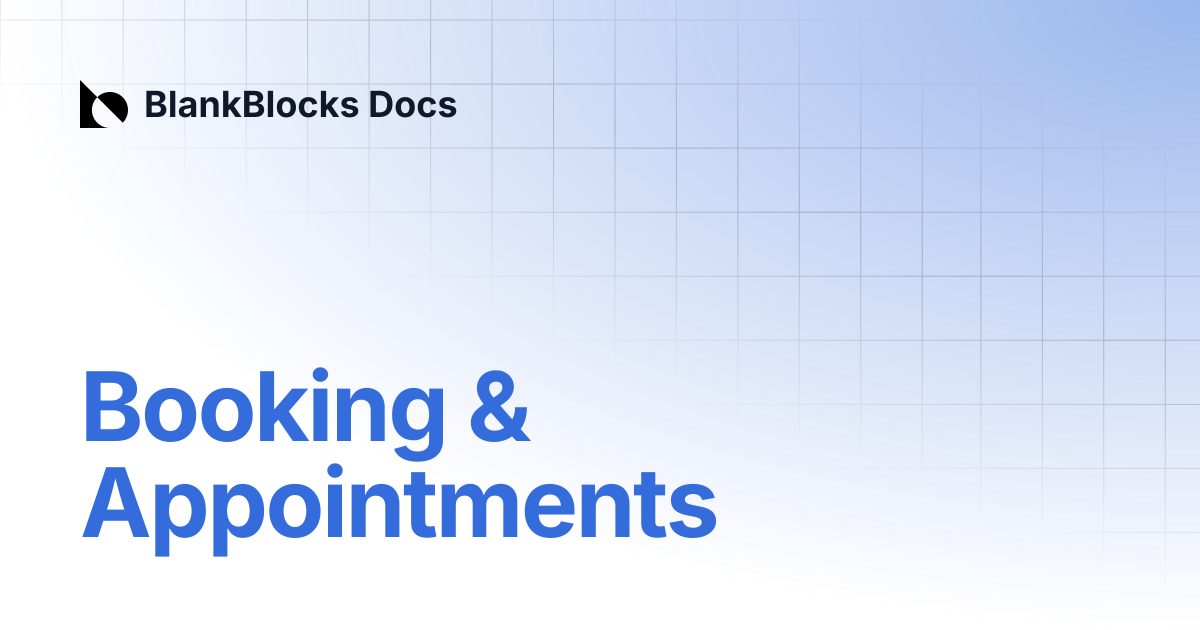 Booking & Appointments | BlankBlocks Docs