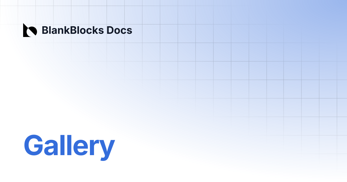 Gallery | BlankBlocks Docs