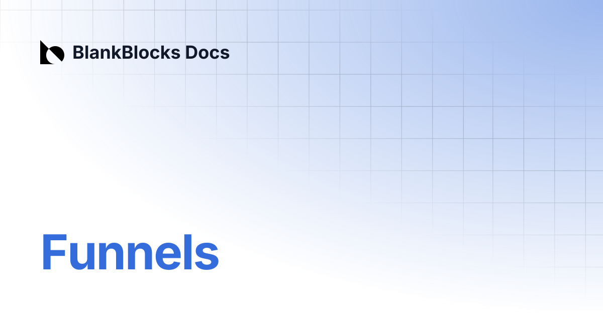 Funnels | BlankBlocks Docs