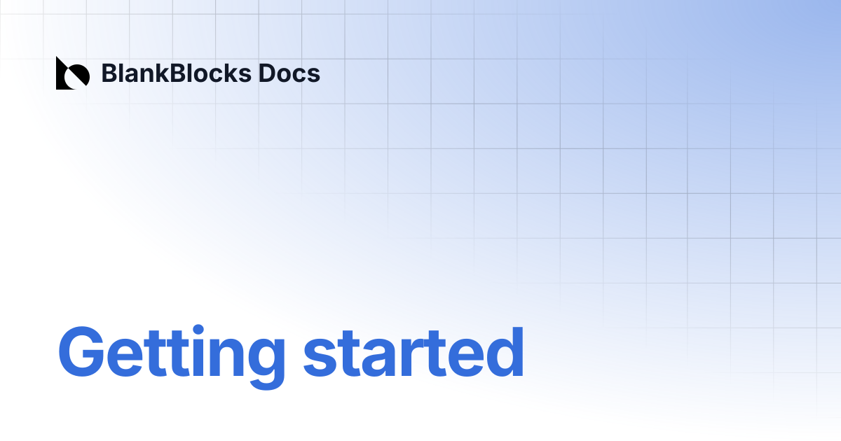 Getting started | BlankBlocks Docs