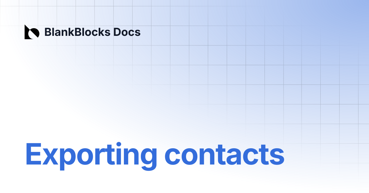 Exporting contacts | BlankBlocks Docs