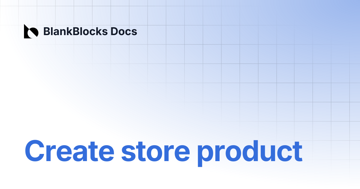 Create store product | BlankBlocks Docs